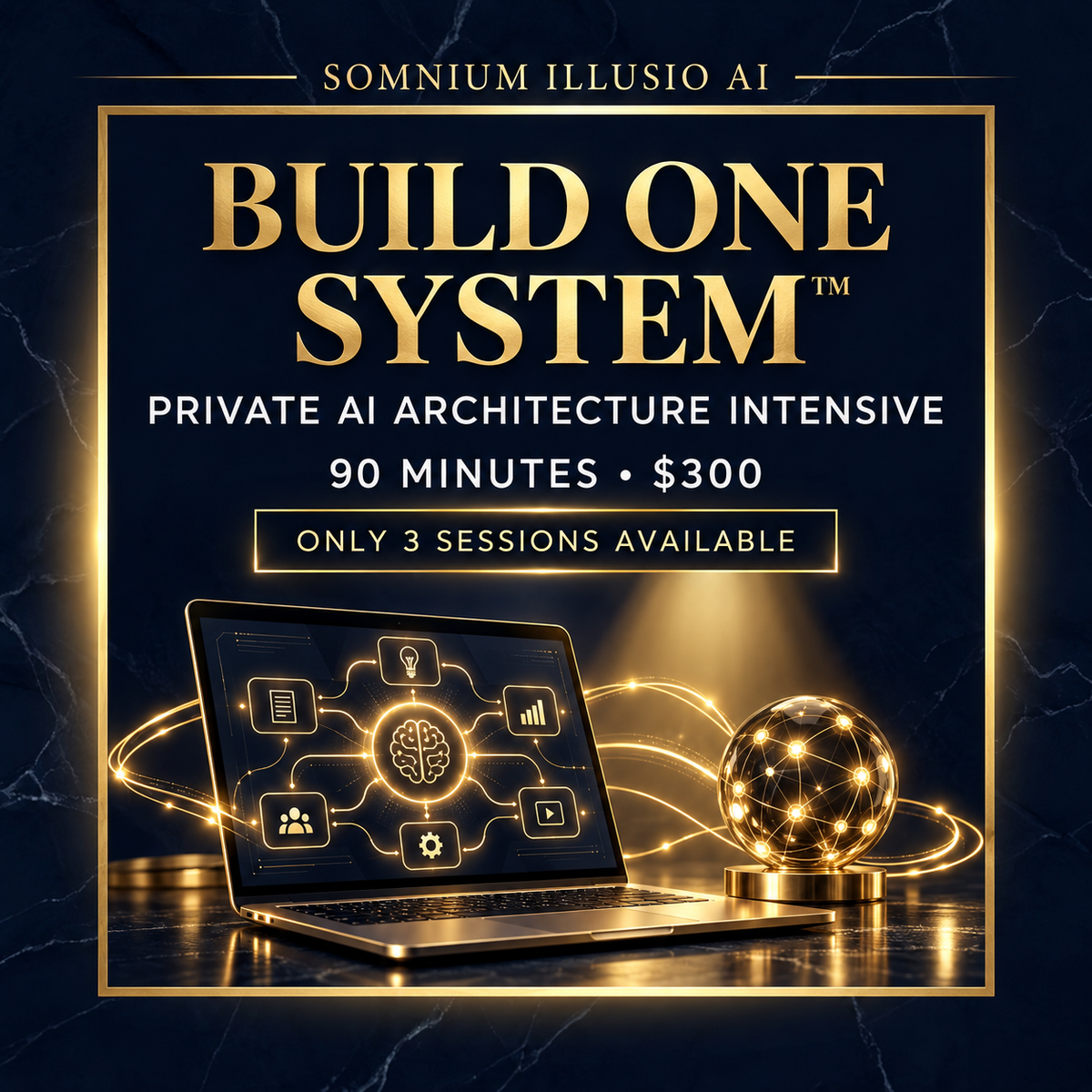 BUILD ONE SYSTEM Private AI Architecture Intensive — 90 minutes, $300, only 3 sessions available
